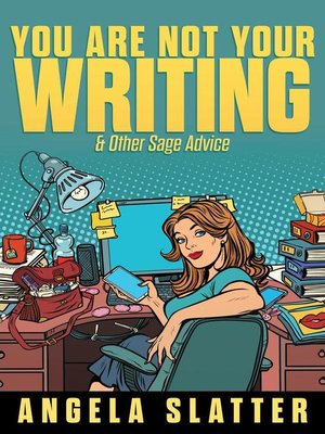 cover image of You Are Not Your Writing & Other Sage Advice